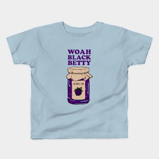 Woah Black Betty Bramble Jam Kids T-Shirt